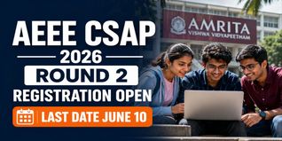 AEEE CSAP 2026 Round 2 Registration Open at aeee.amrita.edu; Check Last Date to Apply